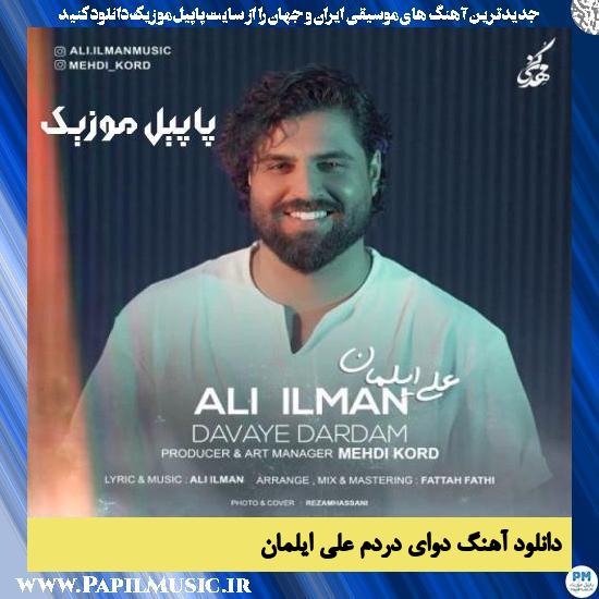 Ali Ilman Davaye Dardam دانلود آهنگ دوای دردم از علی ایلمان